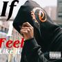 If I Feel Like It (Explicit)