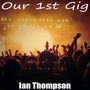 Our 1St Gig