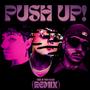 PUSH UP! (feat. TEO G.O.D & CHK) [REMIX]