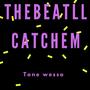 TheBeatllCatchem (Explicit)