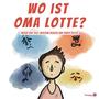 Wo ist Oma Lotte?