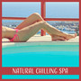 Natural Chilling Spa – Inner Meditations, Sounds of Nature, Relaxing Music, Total Rest