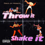 Throw it Shake it (Explicit)