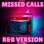 Missed Calls (feat. Amena) [R&B Leaked Remix Version]
