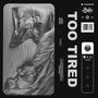 Too Tired (feat. Yodael G & Jay Kline)