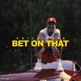 Bet on That (Explicit)