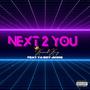 Next 2 You (feat. Ya Boy JKing) [Explicit]