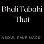 Bhali Tabahi Thai