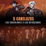 5 Canelazos (En Vivo) (feat. Grupo Los Reforzados) [En vivo]