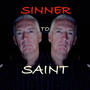 Sinner to Saint