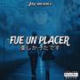Fue Un Placer (Explicit)