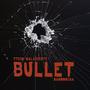 BULLET (feat. 7TEENMALASUERTE) [Explicit]