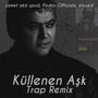 Küllenen Aşk (Trap Remix)