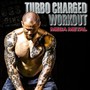 Turbo Charged Workout: Mega Metal