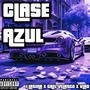 CLASE AZUL (feat. Gael Velasco & Vlad MM) [Explicit]