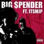 Big $pender (feat. ITSMJP) [Explicit]