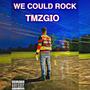 We Could Rock (Explicit)