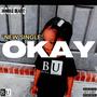 OKAY (feat. BAILEY G) [Explicit]