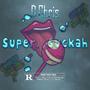 Super Suckah (Explicit)