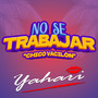 No Se Trabajar 