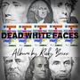 Dead White Faces (Explicit)