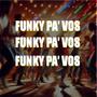 Funky Pa' Vos