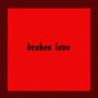 Broken Love