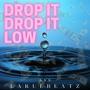 Drop it Drop it Low (Explicit)