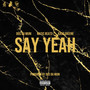 Say Yeah (Explicit)