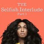 Selfish Interlude, Pt. 1