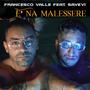 E' na malessere (feat. Francesco Valle)