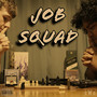 JOB SQUAD (Explicit)