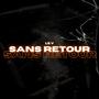 SANS RETOUR (Explicit)