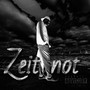 Zeit Not (Explicit)