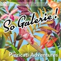 So Galerie! Pizzicati Adventures