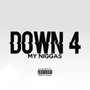 Down For My Niggas (Explicit)