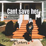 Cant save her (feat. St4rry) [Explicit]