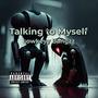 Talking To Myself (Explicit)