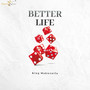 Better Life