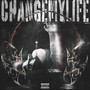 CHANGE MY LIFE (Explicit)