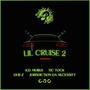 Lil Cruise 2 (feat. Tic Tock, K.D. Murks, Dub-Z & Jurisdiction Da Necessity) [Explicit]