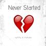 Never Started