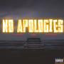 NO APOLOGIES (feat. Trigo & PaulFigga) [Explicit]