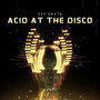 Acid at the Disco