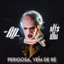 Perigosa, Vem de Ré (Explicit)