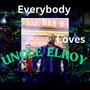 Everybody Loves Uncle Elroy (Explicit)