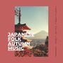 Japanese Folk Autumn Music: Traditional Asian Tunes and Ambience for Meditation