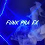 Funk pra ex