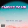 Closer To Me (Explicit)