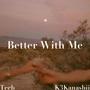 Better With Me (feat. K3Kanashii)